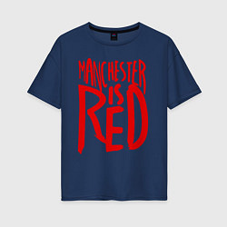 Футболка оверсайз женская Manchester is Red, цвет: тёмно-синий