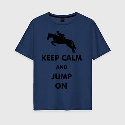 Футболка оверсайз женская Keep Calm & Jump On цвета тёмно-синий — фото 1