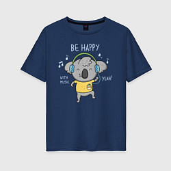 Футболка оверсайз женская Koala: Be Happy, цвет: тёмно-синий