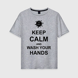 Футболка оверсайз женская Keep Calm & Wash Hands, цвет: меланж