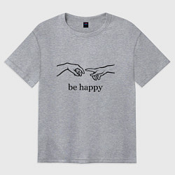Футболка оверсайз женская Be happy, цвет: меланж