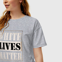 Футболка оверсайз женская White lives matters, цвет: меланж — фото 2