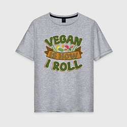 Футболка оверсайз женская Vegan - How I Roll, цвет: меланж