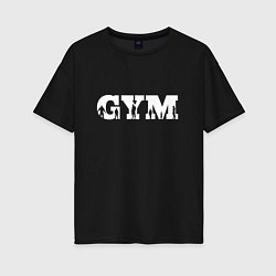 Футболка оверсайз женская GYM- образ жизни, цвет: черный