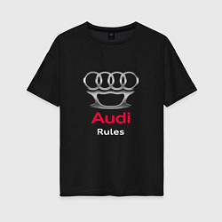 Футболка оверсайз женская Audi rules, цвет: черный