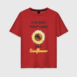 Футболка оверсайз женская Be a Sunflower, цвет: красный