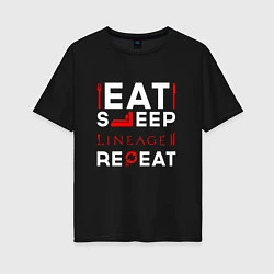 Футболка оверсайз женская Надпись Eat Sleep Lineage 2 Repeat, цвет: черный