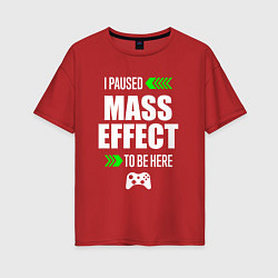 Футболка оверсайз женская I Paused Mass Effect To Be Here с зелеными стрелка, цвет: красный