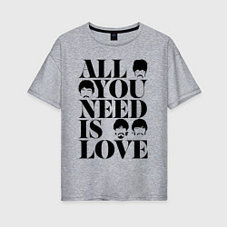 Футболка оверсайз женская ALL YOU NEED IS LOVE THE BEATLES, цвет: меланж