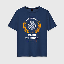 Футболка оверсайз женская Лого Club Brugge и надпись Legendary Football Club, цвет: тёмно-синий