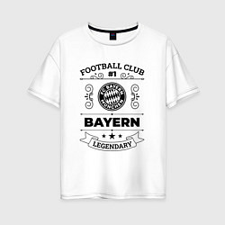 Футболка оверсайз женская Bayern: Football Club Number 1 Legendary, цвет: белый