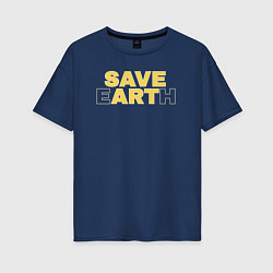 Футболка оверсайз женская Save EarthArt Сохраните искусство, цвет: тёмно-синий