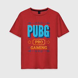 Футболка оверсайз женская Игра PUBG PRO Gaming, цвет: красный