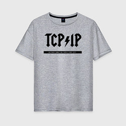 Футболка оверсайз женская TCPIP Connecting people since 1972, цвет: меланж