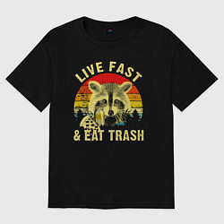 Футболка оверсайз женская Живи быстро, ешь мусор, цвет: черный