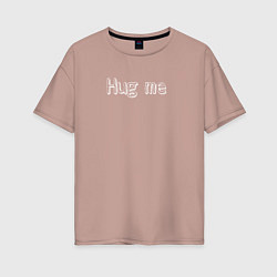 Футболка оверсайз женская Hug Me its free, цвет: пыльно-розовый