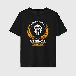 Футболка оверсайз женская Лого Valencia и надпись legendary football club, цвет: черный