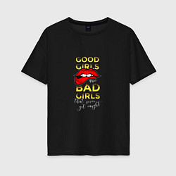 Футболка оверсайз женская Good girls are bad girls quote, цвет: черный