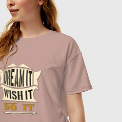 Футболка оверсайз женская Dream it, Wish it, Do it, цвет: пыльно-розовый — фото 2