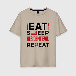 Футболка оверсайз женская Надпись: eat sleep Resident Evil repeat, цвет: миндальный
