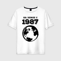 Футболка оверсайз женская На Земле с 1987 с краской на светлом, цвет: белый