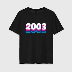 Футболка оверсайз женская Made in 2003 vintage art, цвет: черный