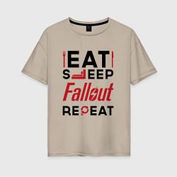 Футболка оверсайз женская Надпись: eat sleep Fallout repeat, цвет: миндальный