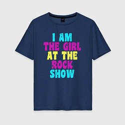 Футболка оверсайз женская I Am The Girl At The Rock Show, цвет: тёмно-синий