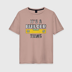 Футболка оверсайз женская Its a builder thing, цвет: пыльно-розовый