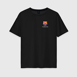 Футболка оверсайз женская Футбольный клуб Барселона - с эмблемой, цвет: черный