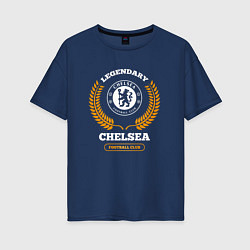 Футболка оверсайз женская Лого Chelsea и надпись legendary football club, цвет: тёмно-синий
