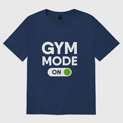 Футболка оверсайз женская Gym mode on, цвет: тёмно-синий
