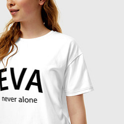 Футболка оверсайз женская Eva never alone - motto, цвет: белый — фото 2