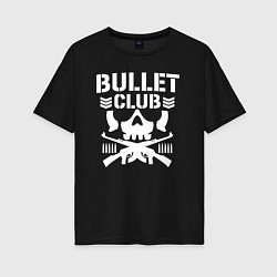 Футболка оверсайз женская Bullet Club, цвет: черный