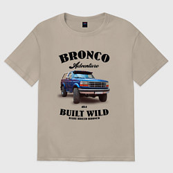 Футболка оверсайз женская Американский внедорожник Форд Бронко, цвет: миндальный