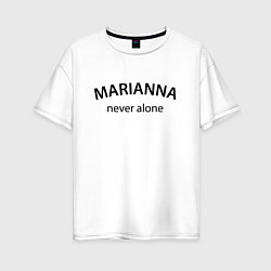 Футболка оверсайз женская Marianna never alone - motto, цвет: белый