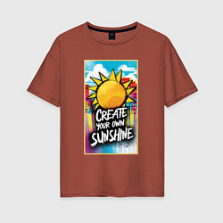 Футболка оверсайз женская Create your own sunshine, цвет: кирпичный