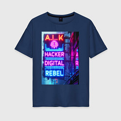 Футболка оверсайз женская Ai hacker digital rebel - neon glow, цвет: тёмно-синий