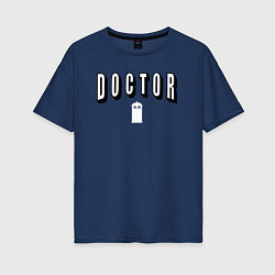 Футболка оверсайз женская Doctor tardis, цвет: тёмно-синий