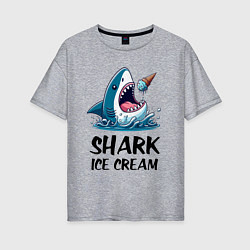 Футболка оверсайз женская Shark ice cream - ai art, цвет: меланж