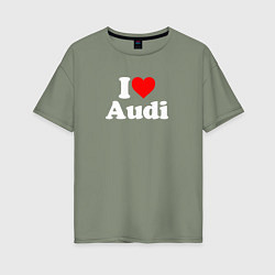 Футболка оверсайз женская I love Audi, цвет: авокадо