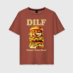 Женская футболка оверсайз DILF damn I love foods