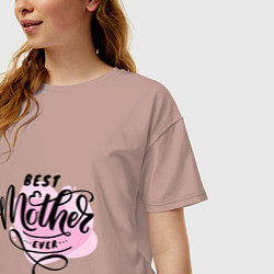 Футболка оверсайз женская Лучшая мама на свете, леттеринг, цвет: пыльно-розовый — фото 2