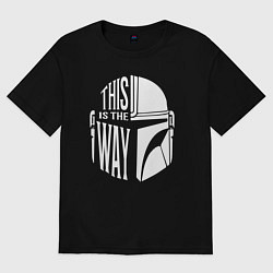 Футболка оверсайз женская This is the way helmet The mandolorian, цвет: черный
