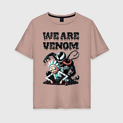 Футболка оверсайз женская Rick and slime - we are Venom, цвет: пыльно-розовый