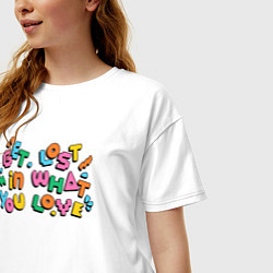 Футболка оверсайз женская Потеряйся в том что любишь, цвет: белый — фото 2