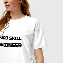 Футболка оверсайз женская Hard skill engineer, цвет: белый — фото 2