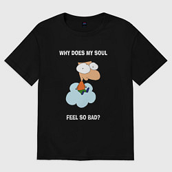 Футболка оверсайз женская Why does my soul feel so bad, цвет: черный