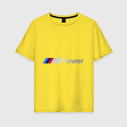 Футболка оверсайз женская BMW M Power, цвет: желтый