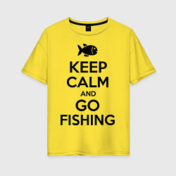 Футболка оверсайз женская Keep Calm & Go fishing, цвет: желтый